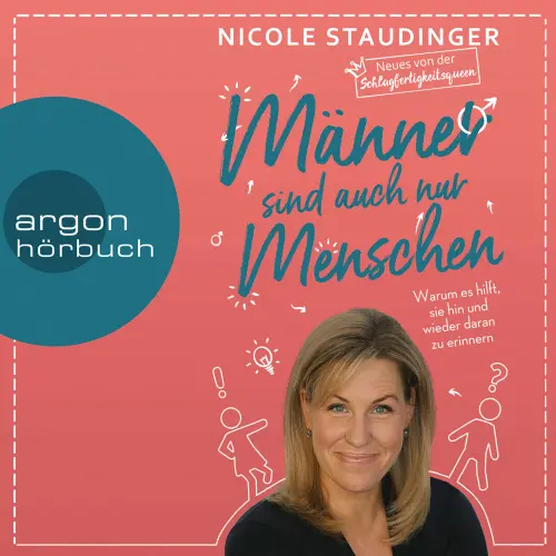 Cover von Nicole Staudinger - Männer sind auch nur Menschen - Warum es hilft, sie hin und wieder daran zu erinnern