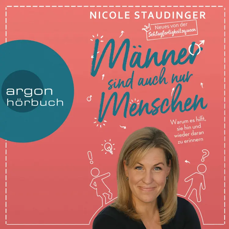 Cover von Nicole Staudinger - Männer sind auch nur Menschen - Warum es hilft, sie hin und wieder daran zu erinnern