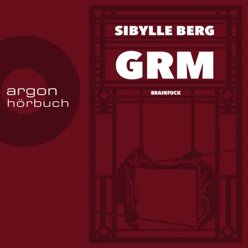 Cover - Sibylle Berg - GRM - Brainfuck