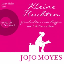 Cover - Jojo Moyes - Kleine Fluchten - Geschichten vom Hoffen und Wünschen