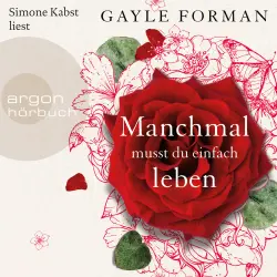 Cover - Gayle Forman - Manchmal musst du einfach leben
