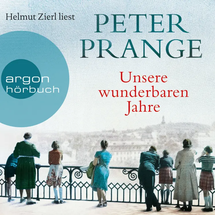 Cover von Peter Prange - Unsere wunderbaren Jahre - Ein deutsches Märchen