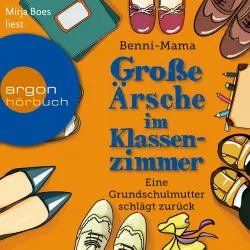 Cover - Benni-Mama - Große Ärsche im Klassenzimmer - Eine Grundschulmutter schlägt zurück