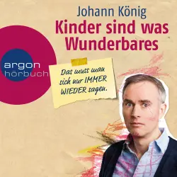 Cover - Johann König - Kinder sind was Wunderbares, das muss man sich nur immer wieder sagen