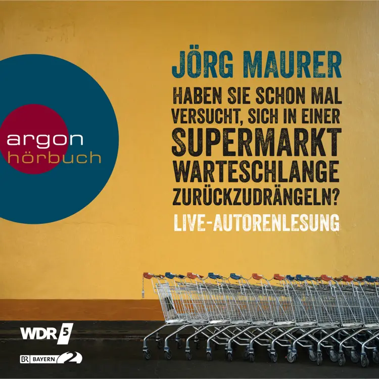 Cover von Jörg Maurer - Haben Sie schon mal versucht, sich in einer Supermarktwarteschlange zurückzudrängeln?