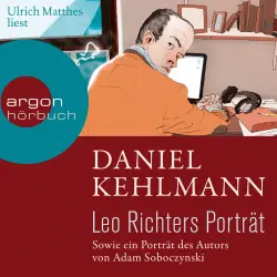 Cover - Daniel Kehlmann - Leo Richters Porträt - Sowie ein Porträt des Autors von Adam Soboczynski