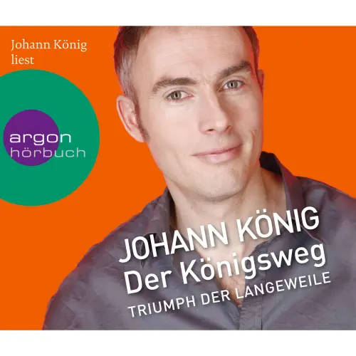 Cover von Johann König - Der Königsweg - Triumph der Langeweile