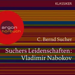Cover - C. Bernd Sucher - Suchers Leidenschaften: Vladimir Nabokov - Eine Einführung in Leben und Werk