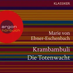 Cover - Marie von Ebner-Eschenbach - Krambambuli / Die Totenwacht