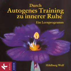 Cover - Hildburg Wolf - Durch Autogenes Training zu innerer Ruhe - Ein Lernprogramm