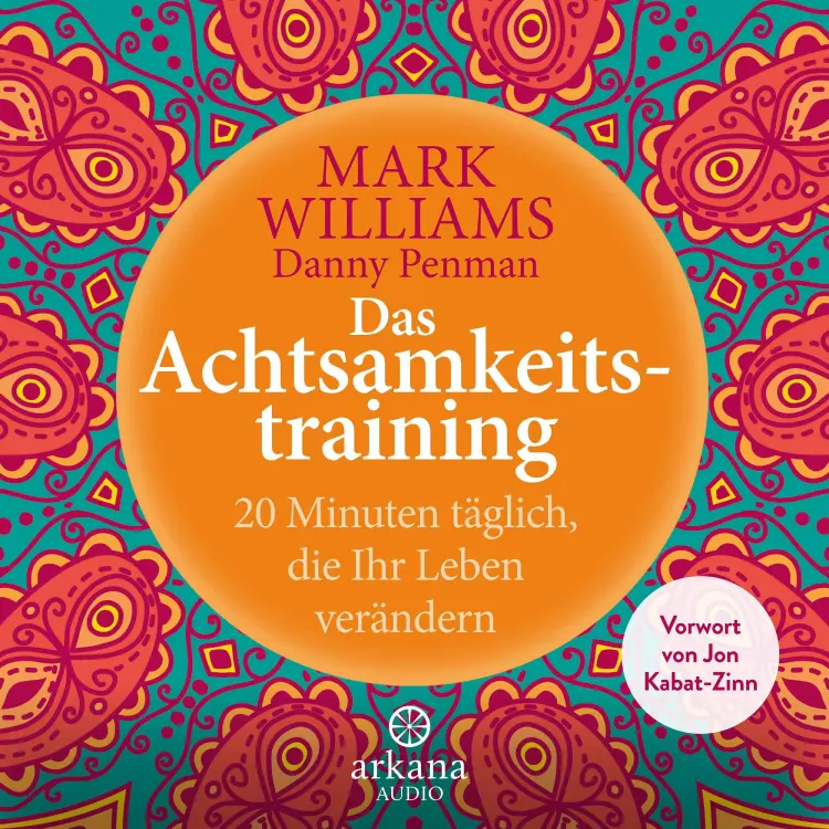 Cover von Mark Williams - Das Achtsamkeitstraining - 20 Minuten täglich, die Ihr Leben verändern