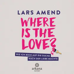 Cover - Lars Amend - Where is the Love? - Wie ich mich auf die Suche nach der Liebe machte