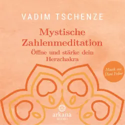 Cover - Vadim Tschenze - Mystische Zahlenmeditation - Öffne und stärke dein Herzchakra