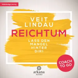 Cover - Veit Lindau - Coach to go 3 - Reichtum - Lass den Mangel hinter dir!