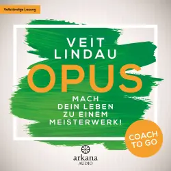 Cover - Veit Lindau - Coach to go 2 - OPUS - Mach dein Leben zu einem Meisterwerk!