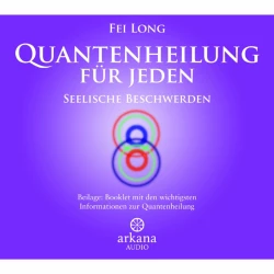 Cover - Fei Long - Quantenheilung für Jeden - Seelische Beschwerden