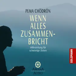Cover - Pema Chödrön - Wenn alles zusammenbricht - Hilfestellung für schwierige Zeiten