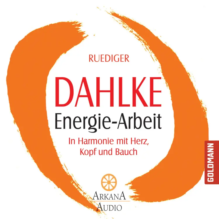 Cover von Ruediger Dahlke - Energie-Arbeit - In Harmonie mit Herz, Kopf und Bauch