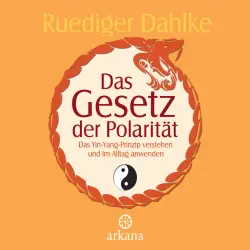 Cover - Ruediger Dahlke - Das Gesetz der Polarität - Das Yin-Yang-Prinzip verstehen und im Alltag anwenden