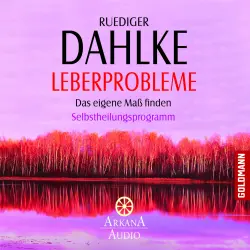 Cover - Ruediger Dahlke - Leberprobleme - Das eigene Maß finden - Selbstheilungsprogramm