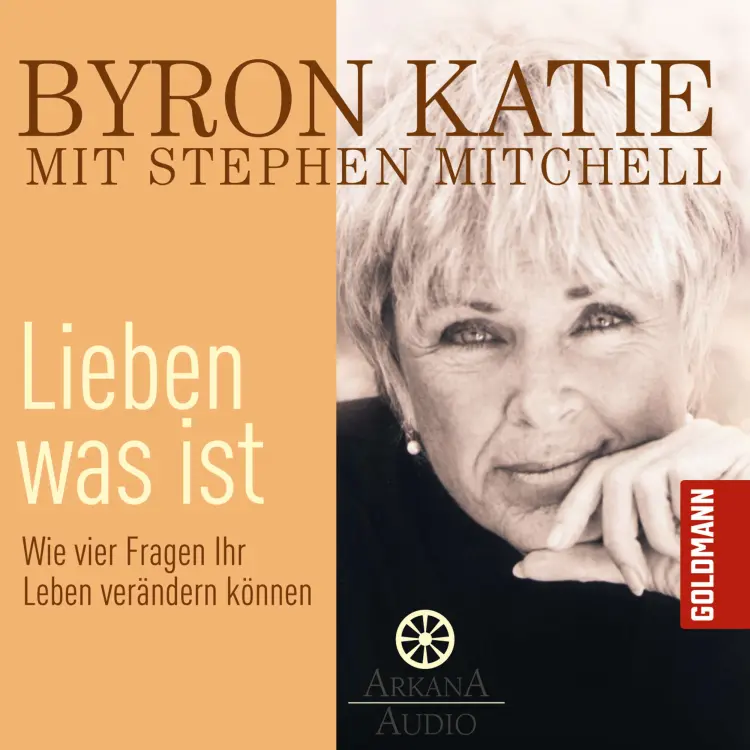 Cover von Byron Katie - Lieben was ist - Wie vier Fragen Ihr Leben verändern können