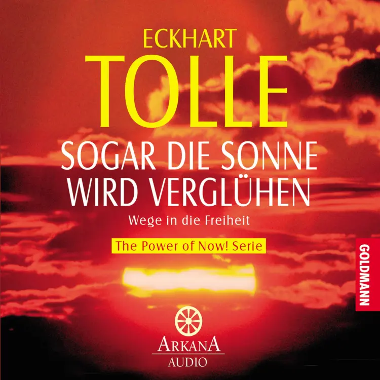 Cover von Eckhart Tolle - The Power of Now! - Sogar die Sonne wird verglühen - Wege in die Freiheit