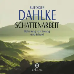 Cover - Ruediger Dahlke - Schattenarbeit - Befreiung von Zwang und Schuld