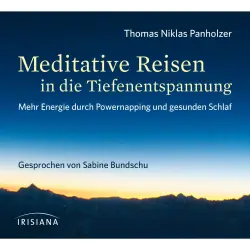 Cover - Thomas Niklas Panholzer - Meditative Reisen in die Tiefenentspannung. Mehr Energie durch Powernapping und gesunden Schlaf
