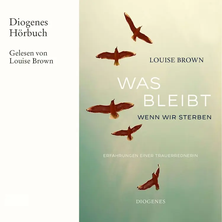 Cover von Louise Brown - Was bleibt, wenn wir sterben - Erfahrungen einer Trauerrednerin