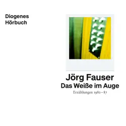 Cover - Jörg Fauser - Das Weiße im Auge - Erzählungen 1980-87