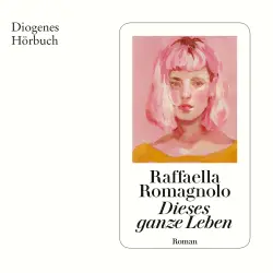 Cover - Raffaella Romagnolo - Dieses Ganze Leben