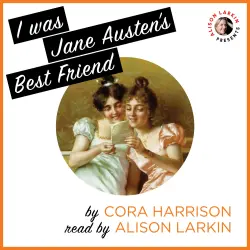 Cover - Cora Harrison - I Was Jane Austen's Best Friend