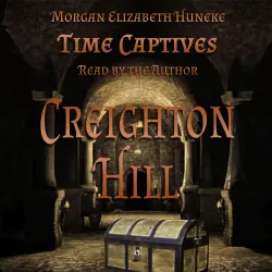 Cover - Morgan Elizabeth Huneke - Time Captives - Creighton Hill