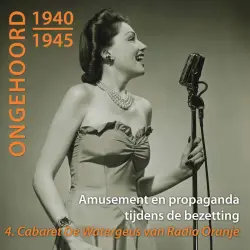 Cover - Peter de Ruiter - Ongehoord 1940 - 1945 - Amusement en propaganda tijdens de bezetting - 4 Cabaret De Watergeus van Radio Oranje