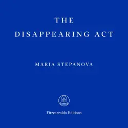 Cover - Maria Stepanova - The Disappearing Act