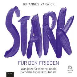 Cover - Johannes Varwick - Stark für den Frieden - Was jetzt für eine rationale Sicherheitspolitik zu tun ist