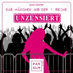 Cover - Jana Crämer - Das Mädchen aus der 1. Reihe - Band 1 - Das Mädchen aus der 1. Reihe - Unzensiert