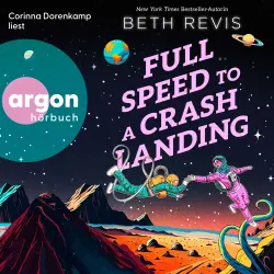Cover - Beth Revis - Full Speed to a Crash Landing (Deutsche Ausgabe)