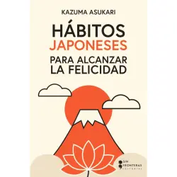 Cover - Kazuma Asukari - Hábitos japoneses para alcanzar la felicidad