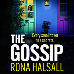 Cover - Rona Halsall - The Gossip - The BRAND NEW addictive small town thriller from Rona Halsall for 2026