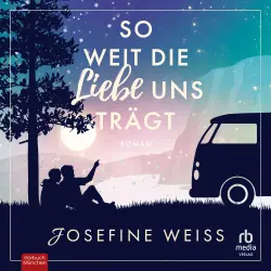 Cover - Josefine Weiss - So weit die Liebe uns trägt - Roman