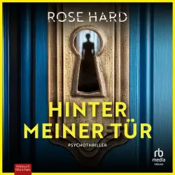 Cover - Rose Hard - Hinter meiner Tür - Thriller
