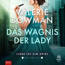 Cover - Valerie Bowman - Liebe ist ein Spiel - Liebe ist ein Spiel - Band 2 - Das Wagnis der Lady