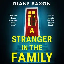 Cover - Diane Saxon - A Stranger in the Family - A BRAND NEW pulse-pounding psychological thriller from the author of The Quiet Wife
