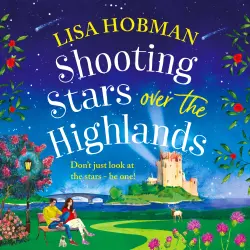 Cover - Lisa Hobman - The Scottish Highland series - A feel-good, escapist romantic read from Lisa Hobman - Book 4 - Shooting Stars over the Highlands