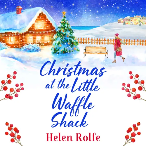 Cover - Helen Rolfe - Heritage Cove - A wonderfully festive, feel-good read from Helen Rolfe - Book 2 - Christmas at the Little Waffle Shack