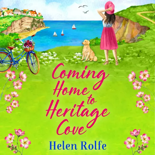 Cover - Helen Rolfe - Heritage Cove - The feel-good, uplifting read from Helen Rolfe - Book 1 - Coming Home to Heritage Cove