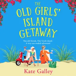 Cover - Kate Galley - The Old Girls' Island Getaway - A BRAND NEW sun-soaked Golden Girls adventure for 2026