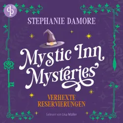 Cover - Stephanie Damore - Mystic Inn Mysteries - Band 1 - Verhexte Reservierungen | Magisches Cosy Crime Hörbuch in einem zauberhaften Hotel
