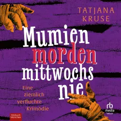 Cover - Tatjana Kruse - Mumien morden mittwochs nie - Eine ziemlich verfluchte Krimödie
